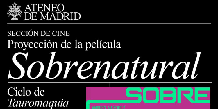 «Sobrenatural», cine y tauromaquia se dan cita en el Ateneo de Madrid